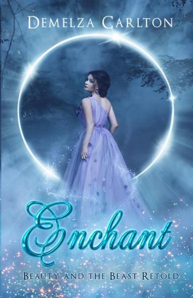 Enchant: Beauty and the Beast Retold: 1 (Romance a Medieval Fairytale)