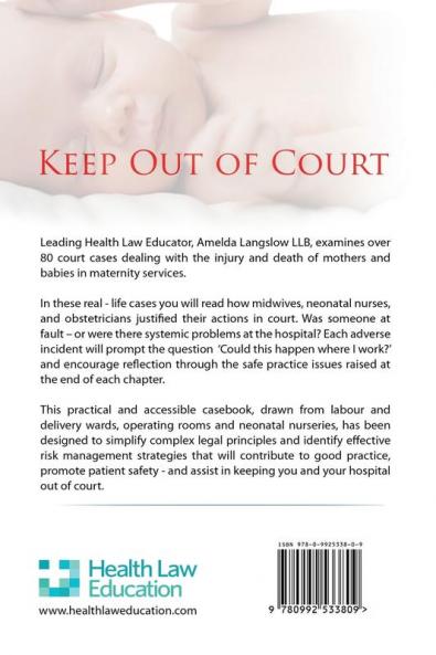 Keep Out of Court: A medico-legal casebook for midwifery and neonatal nursing