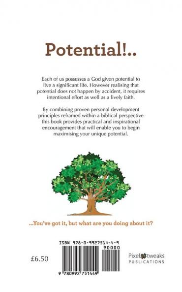 Potential!: You've Got it but what are you doing about it?