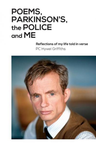 Poems Parkinson's the Police and Me: Reflections of My Life Told in Verse