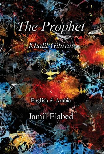 The Prophet by Khalil Gibran: Bilingual English with Arabic translation