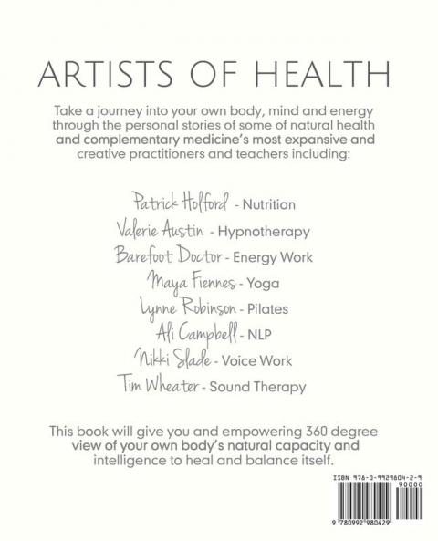 Artists of Health: Conversations and Photography with Practitioners Teachers & Innovators of Natural Health