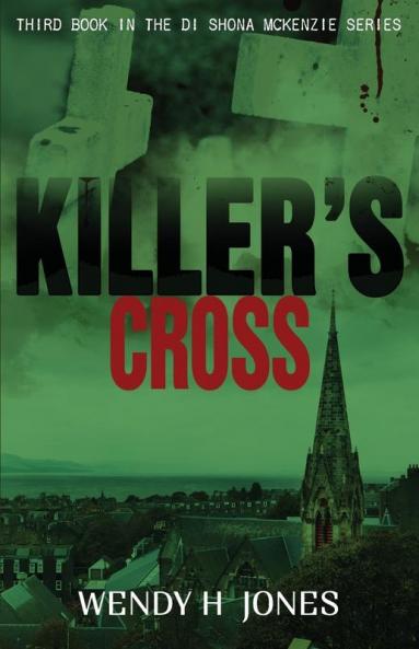 Killer's Cross: A DI Shona McKenzie Mystery: 3 (DI Shona McKenzie Mysteries)