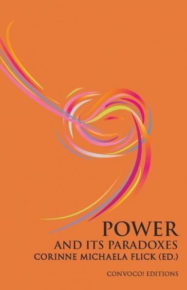 Power and its Paradoxes: 6 (Convoco! Editions)