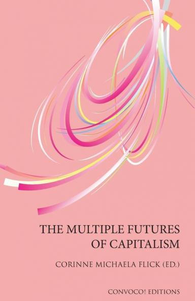 The Multiple Futures of Capitalism (Convoco Editions)