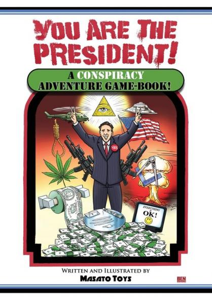 Your are the President!: A Conspiracy Adventure Game-Book