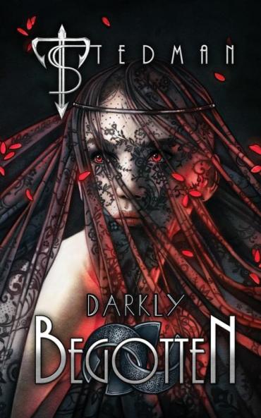 Darkly Begotten: 6 (21st Century Sirens)