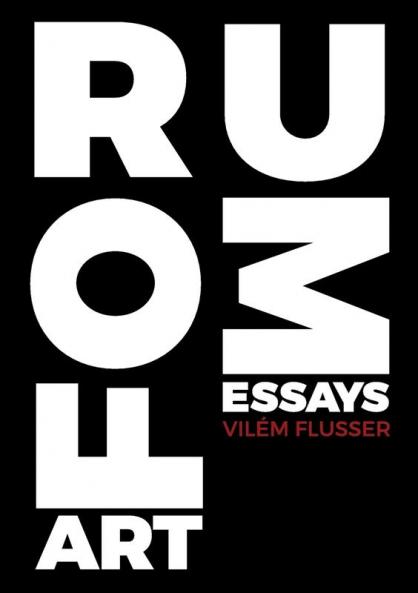 Artforum // Essays: 4 (Metaflux // Vilém Flusser)