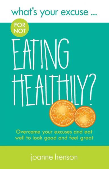 What's Your Excuse for not Eating Healthily?