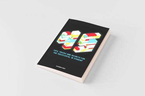 45 Tips Tricks and Secrets for the Successful International Baccalaureate [IB] Student