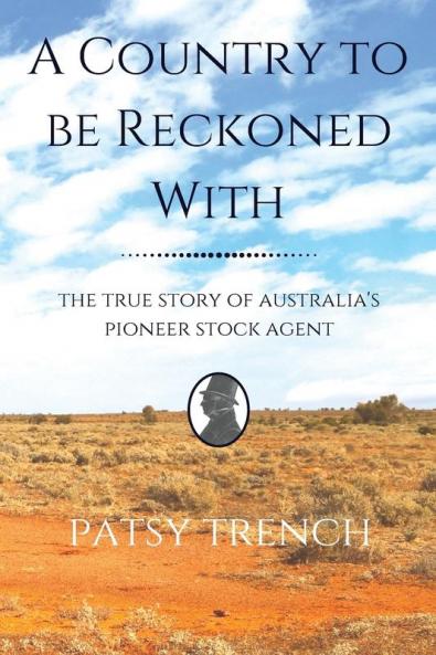 A Country To Be Reckoned With: The true story of Australia's pioneer stock agent: 2 (Pitt Family in Australia)