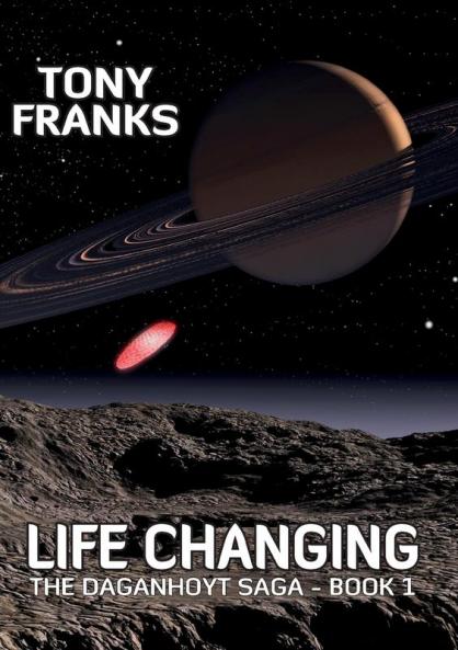 The Daganhoyt Saga: Life Changing: Part 1