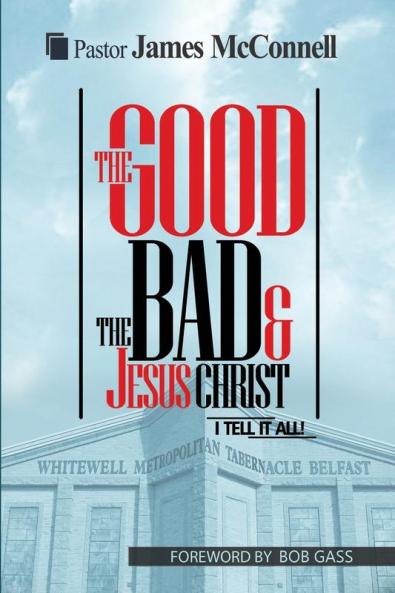 The Good The Bad and Jesus Christ: I tell it all