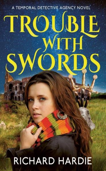 Trouble with Swords: 2 (The Temporal Detective Agency)