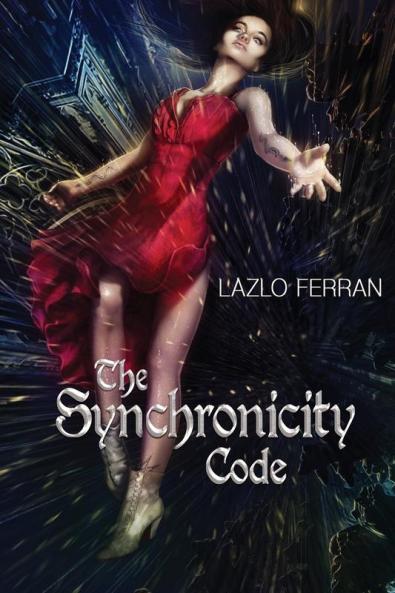 The Synchronicity Code: An Ex Secret Agent Paranormal Investigator Thriller (Ordo Lupus and the Blood Moon Prophecy: 4