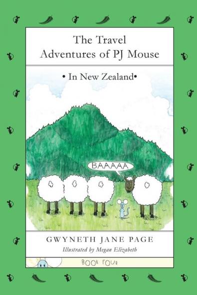 The Travel Adventures of PJ Mouse: In New Zealand: 4