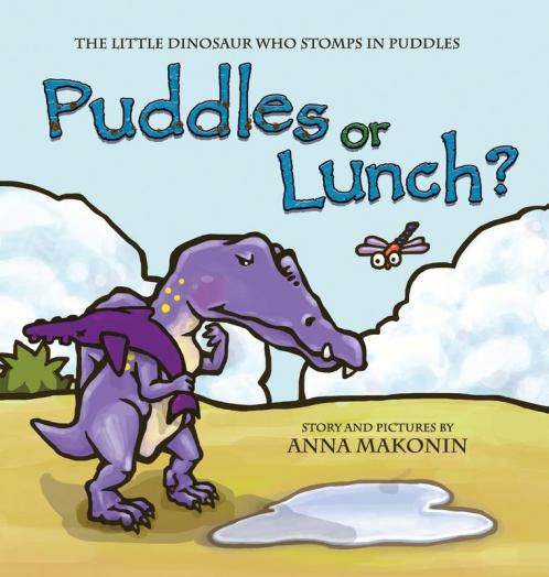 Puddles or Lunch?: The Little Dinosaur Who Stomps in Puddles