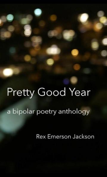 Pretty Good Year - A Bipolar Poetry Anthology
