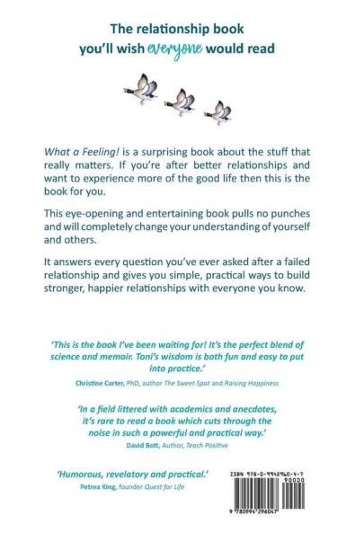 What a Feeling!: Finding love freedom and the good life through creating great relationships