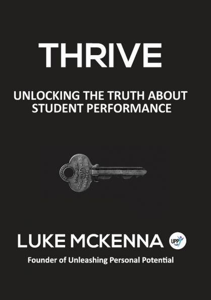 Thrive: Unlocking the Truth about Student Performance