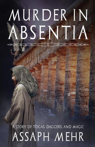 Murder In Absentia: Urban Fantasy in Ancient Rome: 1 (Togas Daggers and Magic)