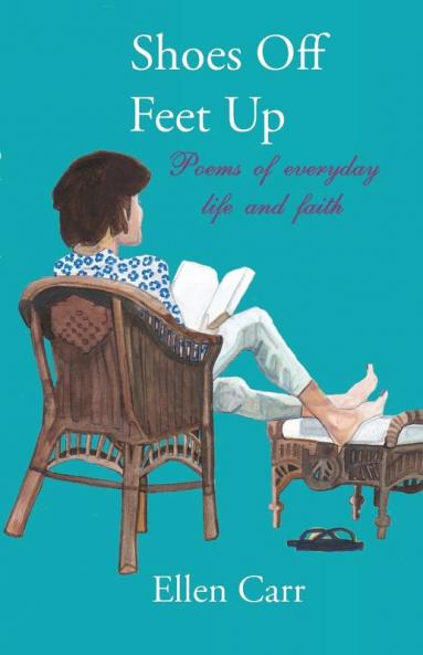 Shoes Off Feet Up: Poems of everyday life and faith