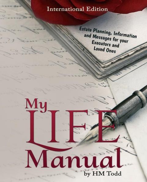 My Life Manual: Estate Planning Information and Messages for your Executors and Loved Ones
