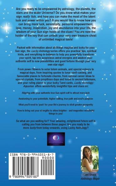 Lucky Astrology - Aquarius: Tapping into the Powers of Your Sun Sign for Greater Luck Happiness Health Abundance & Love: 8