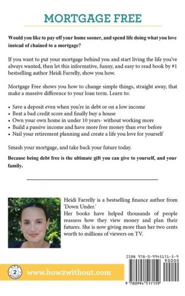 Mortgage Free: How to Pay Off Your Mortgage in Under 10 Years - Without Becoming a Drug Dealer