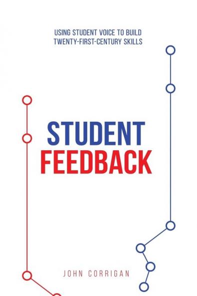 Student Feedback: Using student voice to build twenty-first-century skills