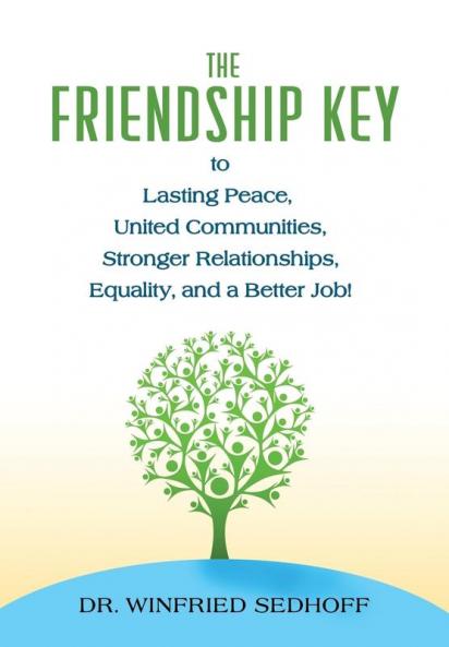 The Friendship Key to Lasting Peace United Communities Strong Relationships Equality and a Better Job