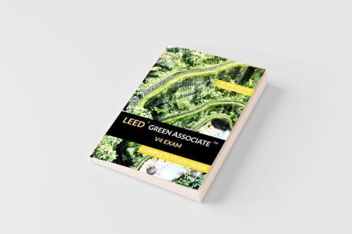 LEED Green Associate V4 Exam Complete Study Guide (Second Edition)