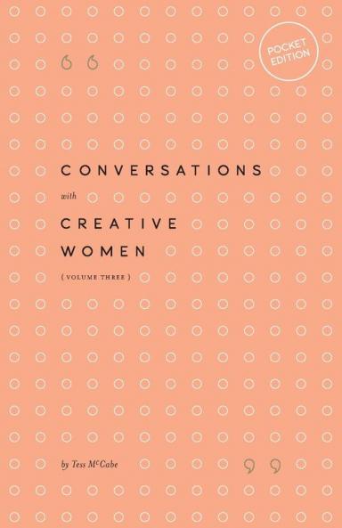 Conversations with Creative Women: Volume 3 (Pocket edition)