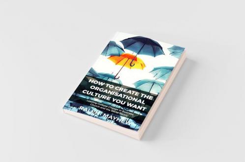 How To Create The Organisational Culture You Want