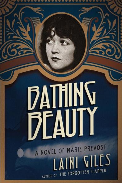 Bathing Beauty: A Novel of Marie Prevost: 3 (Forgotten Actresses)