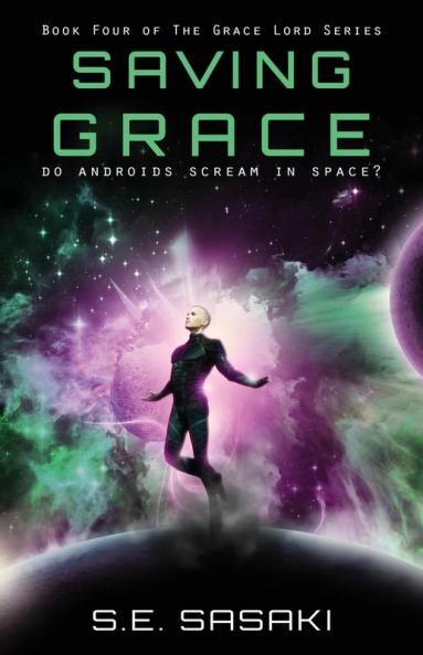 Saving Grace: Book Four of the Grace Lord Series: 4