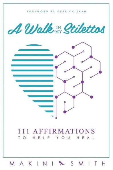 A Walk in my Stilettos: 111 Affirmations to Help You Heal: 2