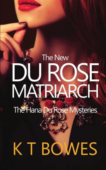 The New Du Rose Matriarch: 5 (Hana Du Rose Mysteries)