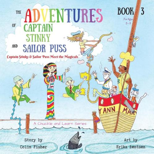 The Adventures of Captain Stinky and Sailor Puss: Captain Stinky & Sailor Puss Meet the Magicals: 3