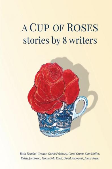 A Cup of Roses Stories by 8 Writers