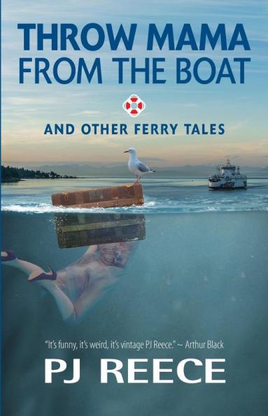 Throw Mama from the Boat and other Ferry Tales