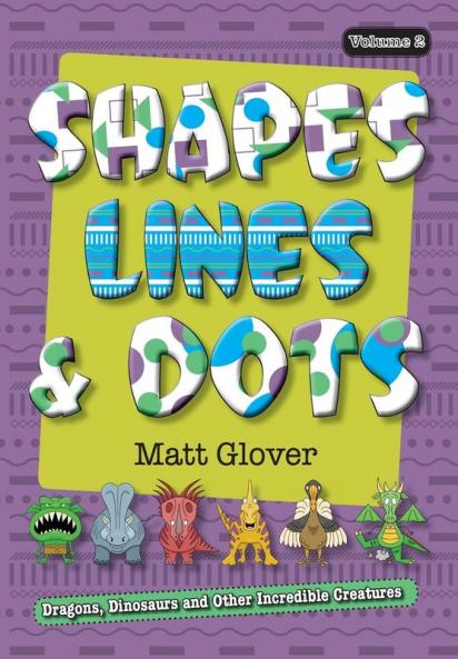 Shapes Lines and Dots: Dragons Dinosaurs and Other Incredible Creatures (Volume 2)