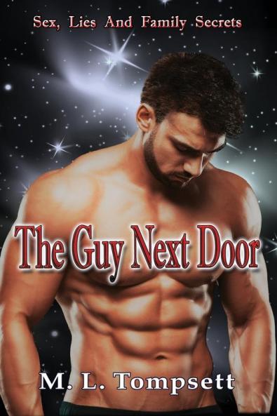 The Guy Next Door: (Sex Lies And Family Secrets series) Book One: 1