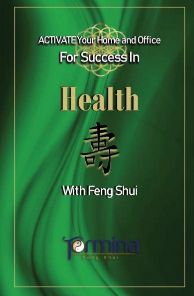 ACTIVATE YOUR Home and Office For Success in Health: With Feng Shui: 1 (Activate Your Success in Health)