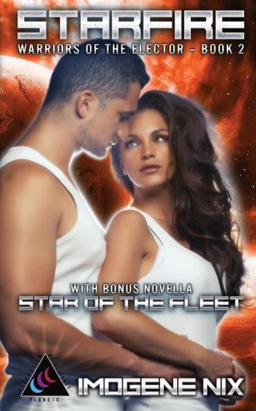 Starfire: Featuring Bonus Novella Star of the Fleet: 2 (Warriors of the Elector)