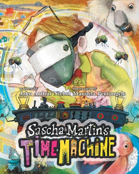 Sascha Martin's Time Machine: A Kids' Scifi Adventure That Will Have You in Stitches. It's Funny Too: 2 (Sascha Martin's Misadventures)