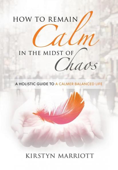 How to Remain Calm In the Midst of Chaos