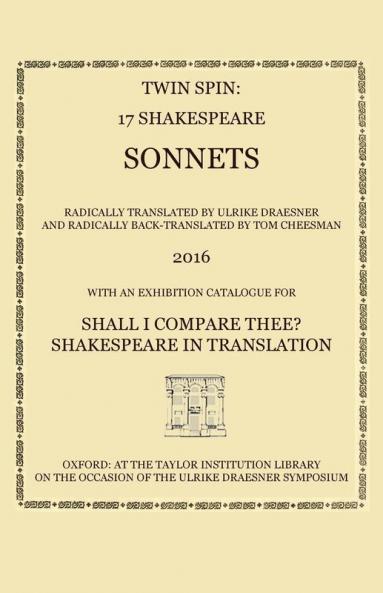 Twin Spin - 17 Shakespeare Sonnets Radically Translated and Back-Translated by Ulrike Draesner and Tom Cheesman