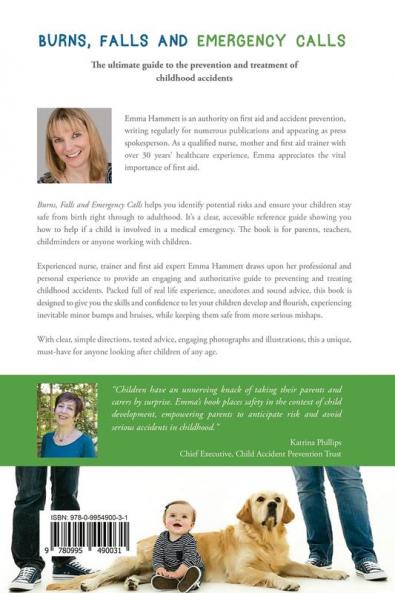 Burns Falls and Emergency Calls: First Aid for Babies and Children from Tots to Teens. The Ultimate Guide to Help Your Family in an Emergency