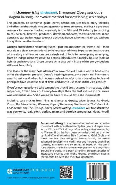 Screenwriting Unchained: Reclaim Your Creative Freedom and Master Story Structure: 1 (With The Story-Type Method)